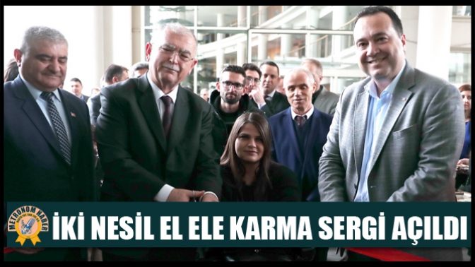 İki Nesil El Ele Karma Sergi Açildi