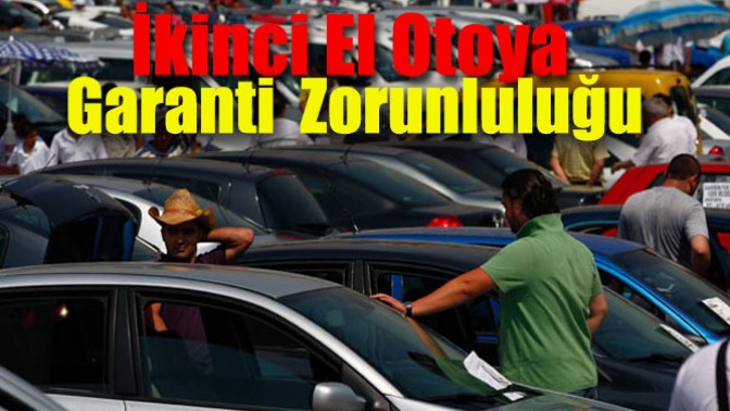 İkinci El Otoya Garanti Zorunluluğu