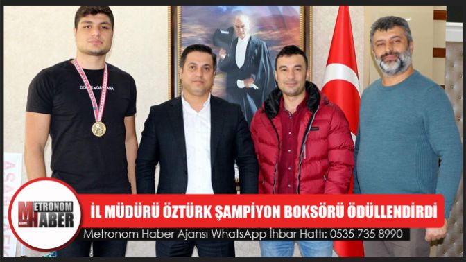 İl Müdürü Öztürk Şampiyon Boksörü Ödüllendirdi