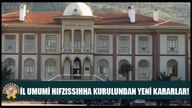 İl Umumi Hıfzıssıhha Kurulundan Yeni Kararlar!