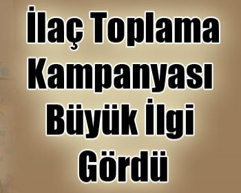 İlaç Toplama Kampanyası Büyük İlgi Gördü