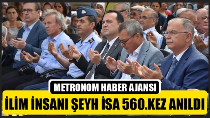 İlim insanı Şeyh İsa 560.kez anıldı