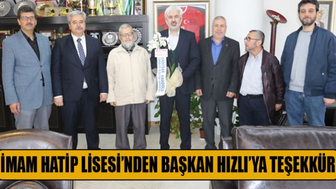 İmam Hatip Lisesi’nden Başkan Hızlı’ya Teşekkür