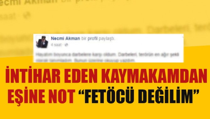 İntihar Eden Kaymakamdan Eşine Not! "FETÖ'cü Değilim"