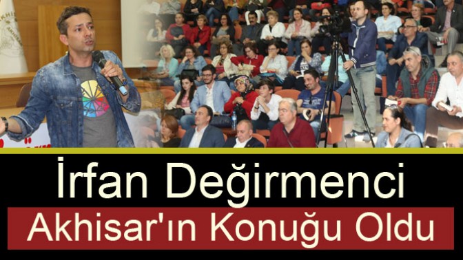 İrfan Değirmenci Akhisarın Konuğu Oldu