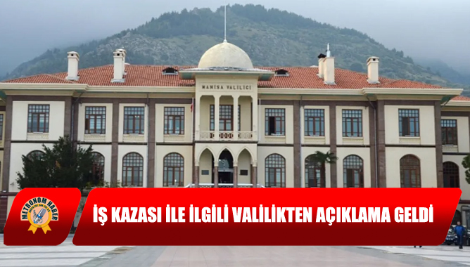 İş kazası ile ilgili valilikten açıklama geldi