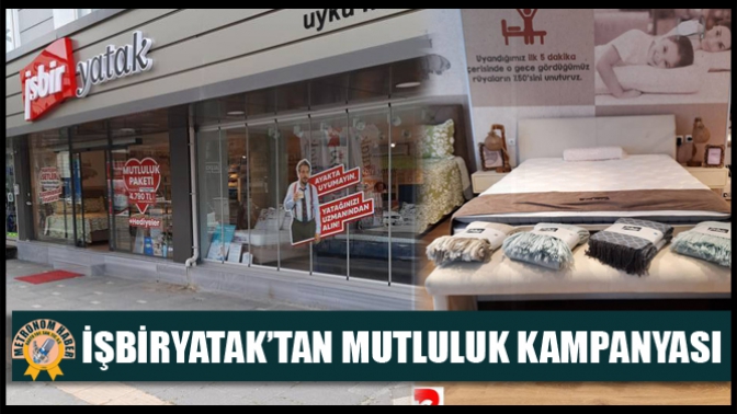 İşbiryatak’tan Mutluluk Kampanyası