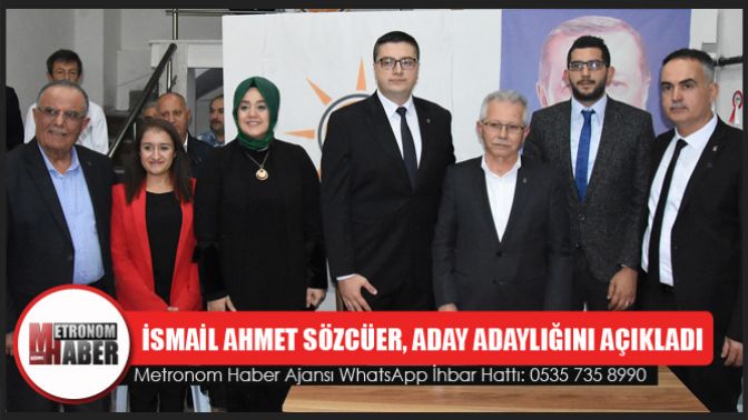 İsmail Ahmet Sözcüer, aday adaylığını açıkladı