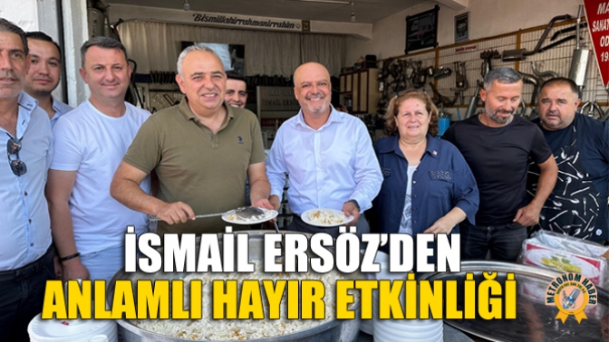 İsmail Ersöz’den Anlamlı Hayır Etkinliği