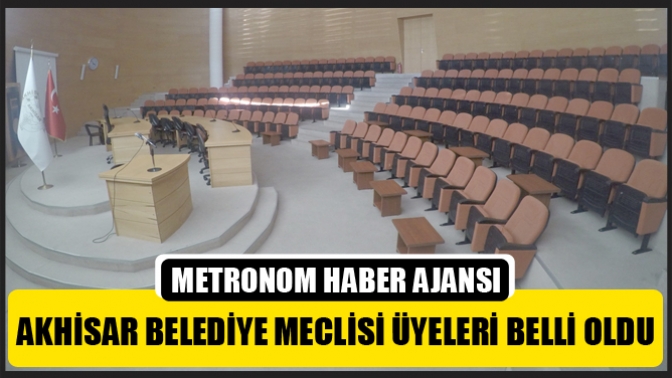 İşte Akhisar Belediye Meclisi üyeleri