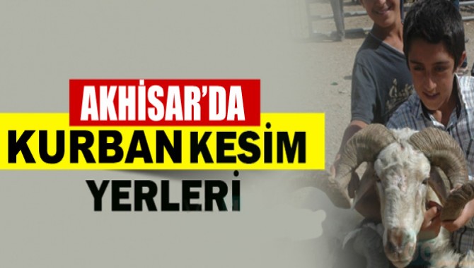 İşte Akhisar’da kurban kesme yerleri