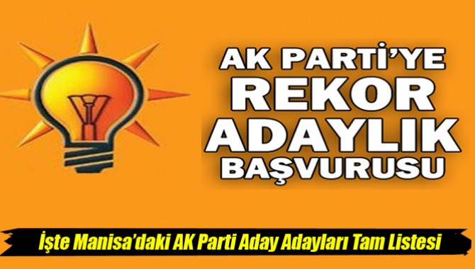 İşte Manisa’daki AK Parti Aday Adayları Tam Listesi