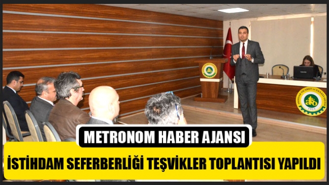 İstihdam Seferberliği Teşvikler toplantısı yapıldı