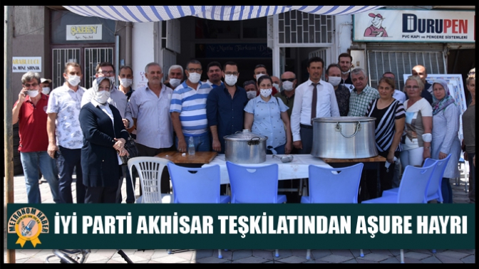 İYİ Parti Akhisar Teşkilatından Aşure Hayrı