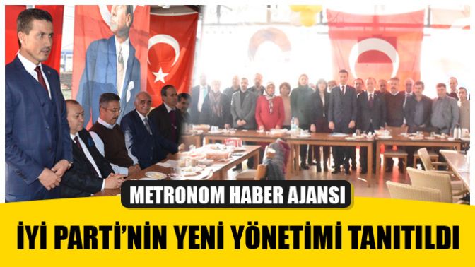 İyi Parti’nin Yeni Yönetimi Tanıtıldı