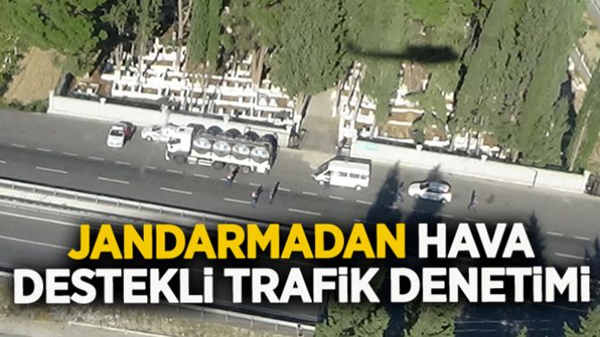 Jandarmadan Hava Destekli Trafik Denetimi