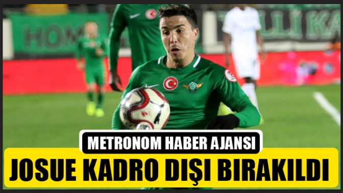 Josue Kadro Dışı Bırakıldı