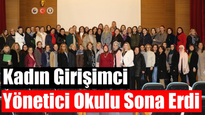 Kadın Girişimci Yönetici Okulu Sona Erdi