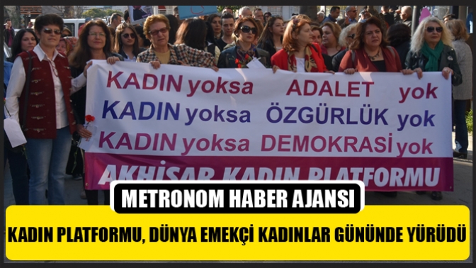 Kadın Platformu, Dünya Emekçi Kadınlar Gününde yürüdü