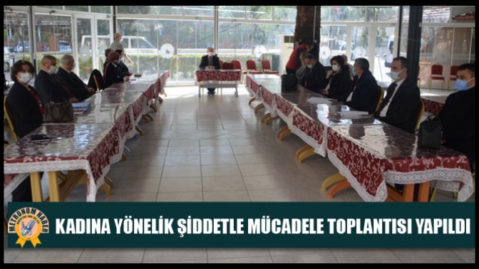 Kadına yönelik şiddetle mücadele toplantısı yapıldı