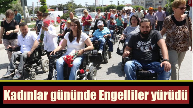 Kadınlar gününde Engelliler yürüdü