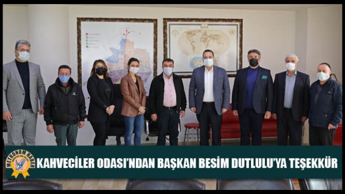 Kahveciler Odası’ndan Başkan Besim Dutlulu’ya Teşekkür