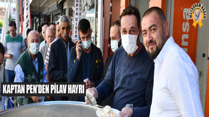 KAPTAN PEN’DEN PİLAV HAYRI