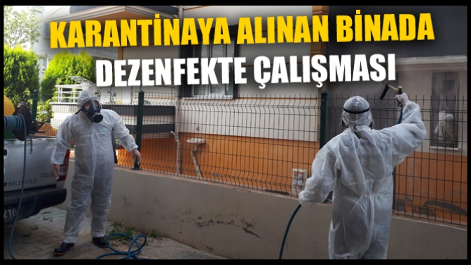 Karantinaya Alınan Binada Dezenfekte Çalışması