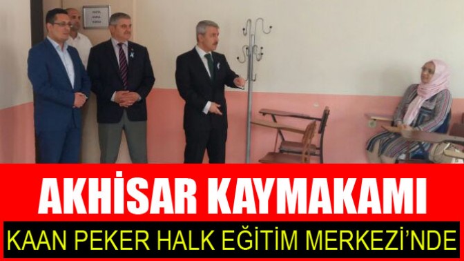 Kaymakam Kaan Peker, Halk Eğitim kurslarını ziyaret etti