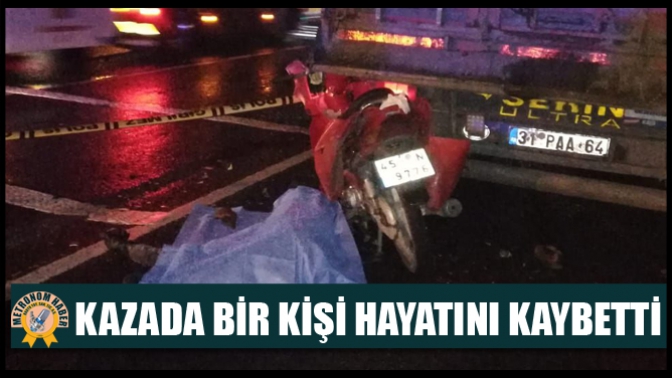 Kazada Bir Kişi Hayatını Kaybetti!