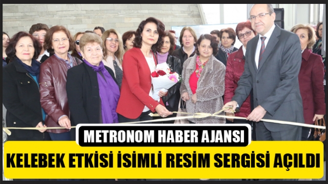 Kelebek Etkisi İsimli Resim Sergisi Açıldı