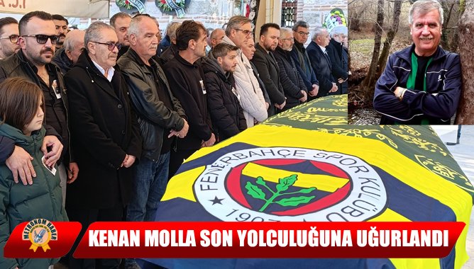 Kenan Molla Son Yolculuğuna Uğurlandı