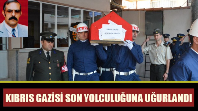 Kıbrıs Gazisi Gültekin Girgöz, Son Yolculuğuna Uğurlandı