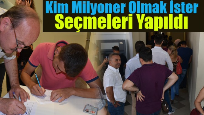 Kim Milyoner Olmak İster Seçmeleri Yapıldı