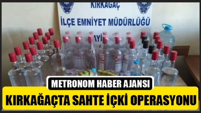 Kırkağaçta Sahte İçki Operasyonu