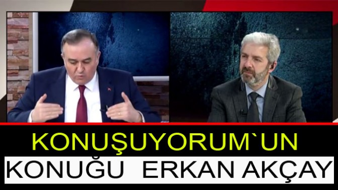 Konuşuyorumun Konuğu Erkan Akçay