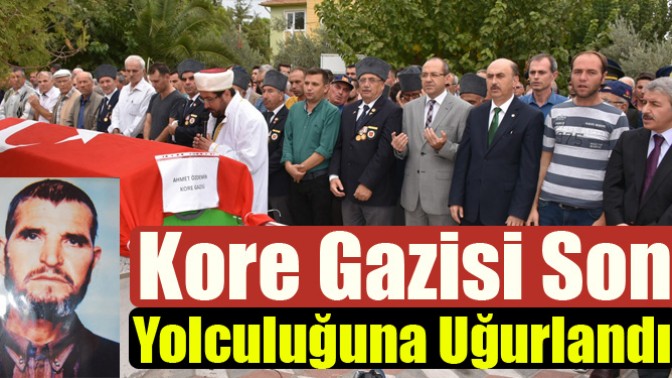 Kore Gazisi Son Yolculuğuna Uğurlandı