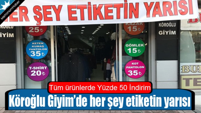 Köroğlu Giyim’de Her şey Etiketin Yarısı