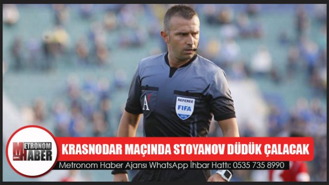 Krasnodar Maçında Ivaylo Stoyanov Düdük Çalacak