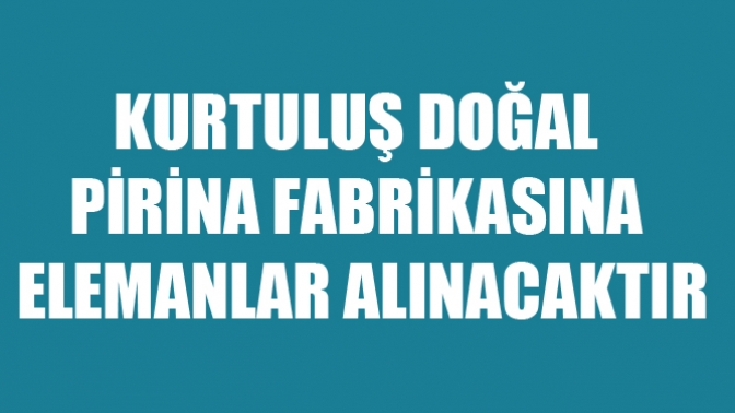 Kurtuluş Doğal Pirina Fabrikasına Elemanlar Alınacaktır