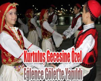 Kurtuluş Gecesine Özel Program Gölet’te Yapıldı