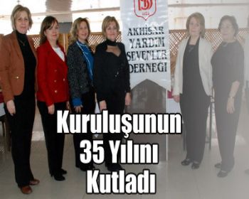 Kuruluşunun 35 Yılını Kutladılar