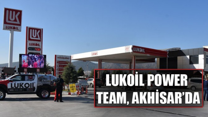 Lukoil Power Team, Akhisar’da