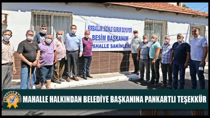 Mahalle Halkından Belediye Başkanına Pankartlı Teşekkür