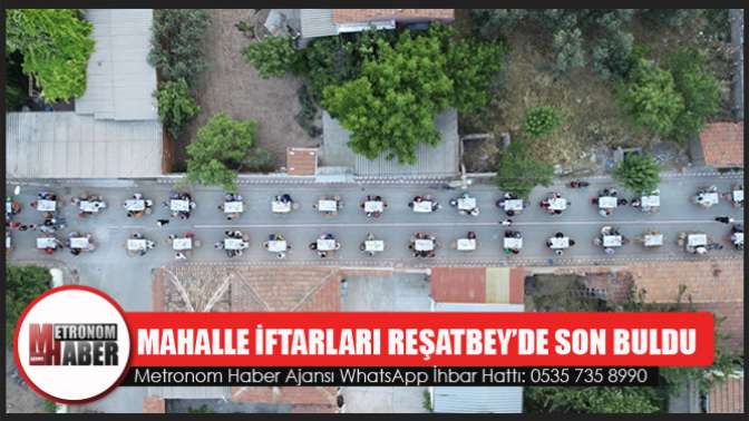 Mahalle İftarları Reşatbey’de Son Buldu