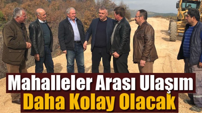 Mahalleler Arası Ulaşım Daha Kolay Olacak