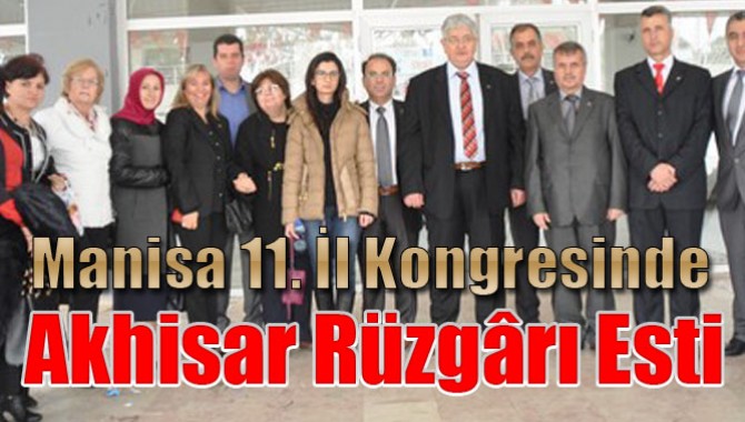 Manisa 11. İl Kongresinde Akhisar Rüzgârı Esti