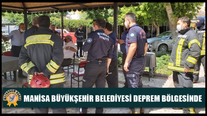 Manisa Büyükşehir Belediyesi Deprem Bölgesinde