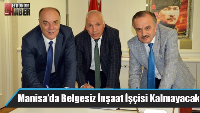 Manisa’da Belgesiz İnşaat İşçisi Kalmayacak