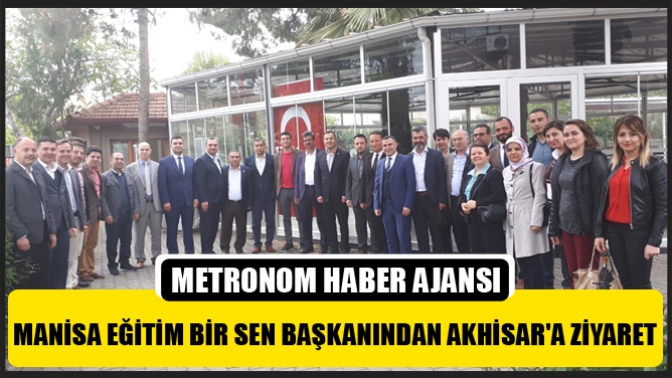 Manisa Eğitim Birsen Şube Başkanından Akhisara Ziyaret